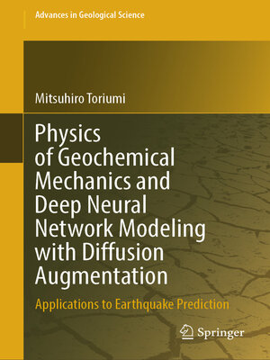 cover image of Physics of Geochemical Mechanics and Deep Neural Network Modeling with Diffusion Augmentation